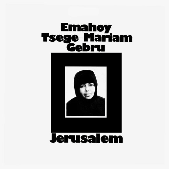 Jerusalem by Emahoy Tsege-Mariam Gebru on Mississippi Records