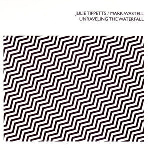 Unraveling The Waterfall by Julie Tippetts/Mark Wastell on Confront Recordings