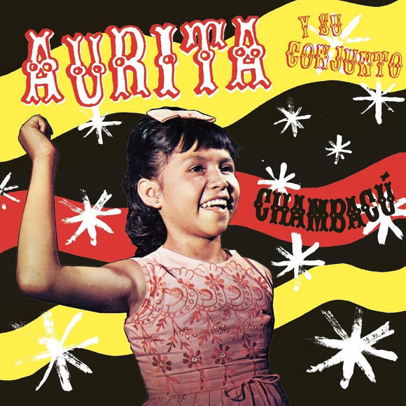 Chambacú by Aurita y su Conjunto on Mississippi Records (the album artwork features a colour photograph of Aurita against a black background with white hand-painted stars andyellow and red stripes)