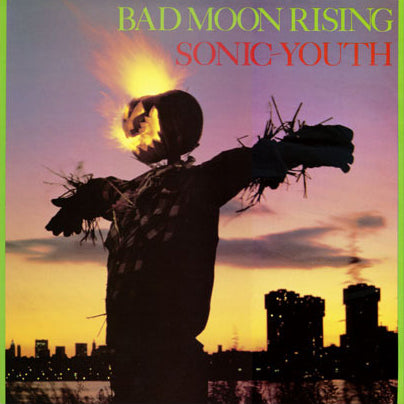 Bad Moon Rising by Sonic Youth on Goofin Records