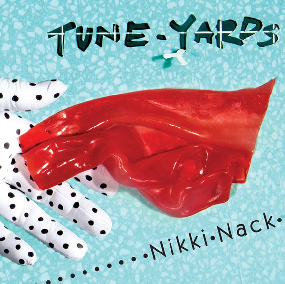 Nikki Nack by Tune-Yards on 4AD Records