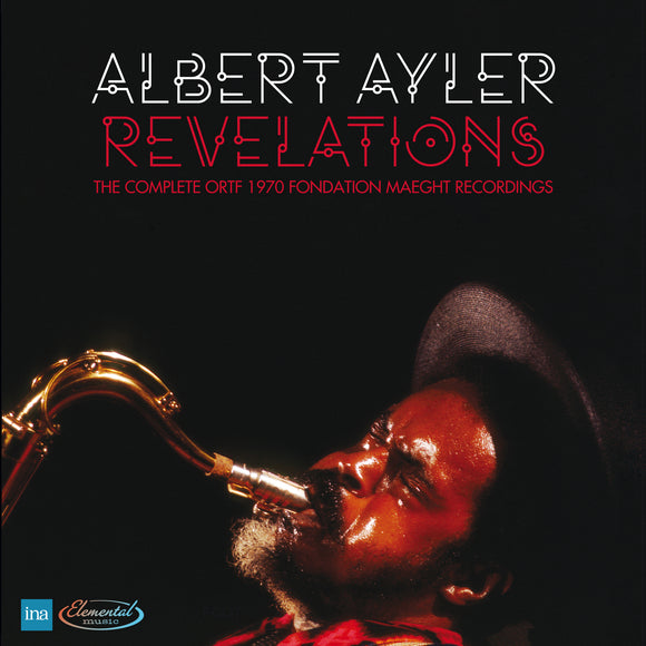 Revelations: The Complete ORTF 1970 Fondation Maeght Recordings by Albert Ayler on Elemental Music