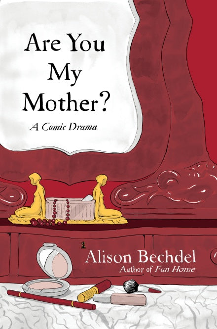 Alison Bechdel - Are You My Mother?