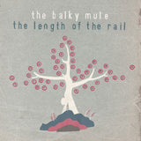 The Length Of The Rail by The Balky Mule on FatCat Records