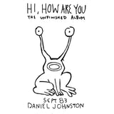 Hi, How Are You by Daniel Johnston on Feraltone