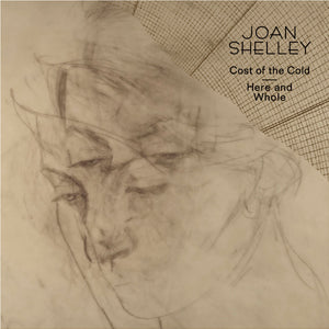 Cost Of The Cold / Here And Whole 7" by Joan Shelley on No Quarter Records (the sleeve artwork features an unfinished pencil sketch of a face, with the artist name and song titles printed in black at the top-right).