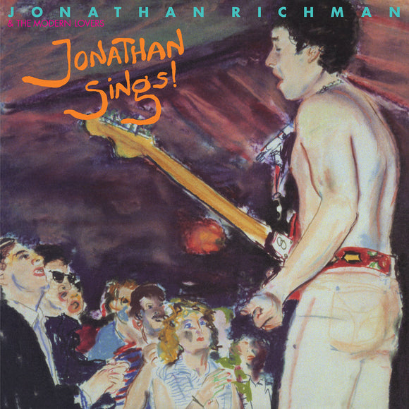 Jonathan Sings! by Jonathan Richman & The Modern Lovers on Omnivore Records (the album artwork features a colour painting of a shirtless Jonathan Richman performing live in front of an enraptured audience, a fender guitar hung around his neck)