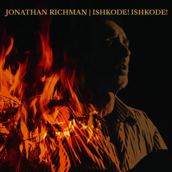 Ishkode! Ishkode by Jonathan Richman on Munster Records