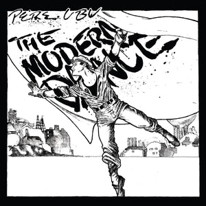 The Modern Dance by Pere Ubu on Fire Records