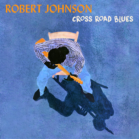 Cross Road Blues by Robert Johnson on New Continent Recordings (the album artwork us a painting of Robert Johnson from above sat on a chair playing guitar)