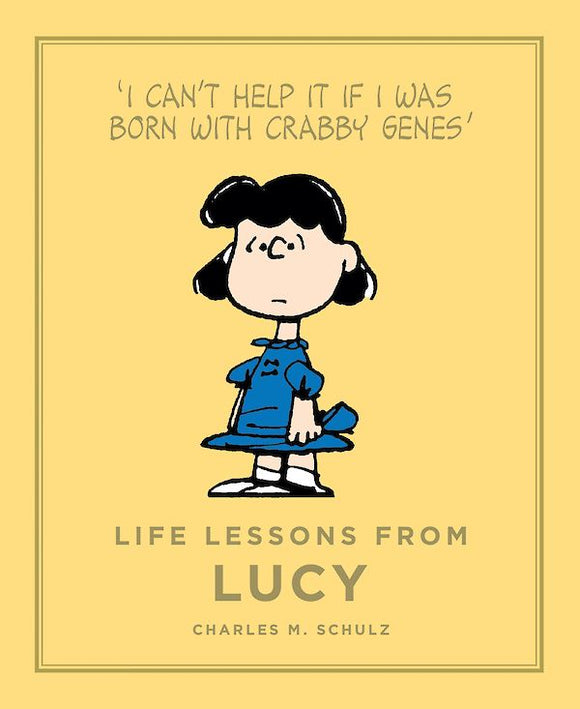 Life Lessons From Lucy by Charles M. Schulz, published in hardback by Cannongate Books