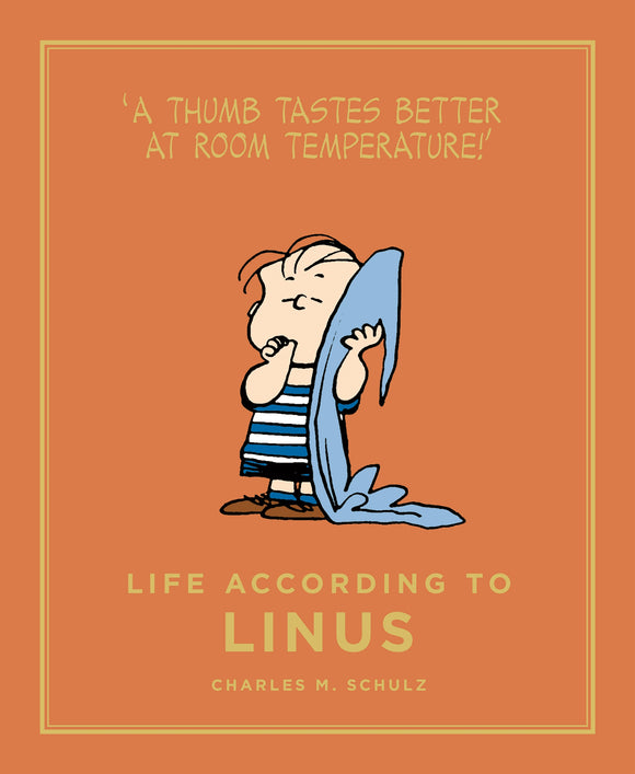 Life According To Linus by Charles M. Schulz, published in hardback by Cannongate Books