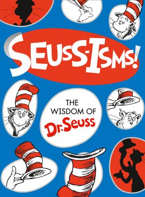 Dr. Seuss - Seuss-Isms!: The Wisdom Of Dr. Seuss