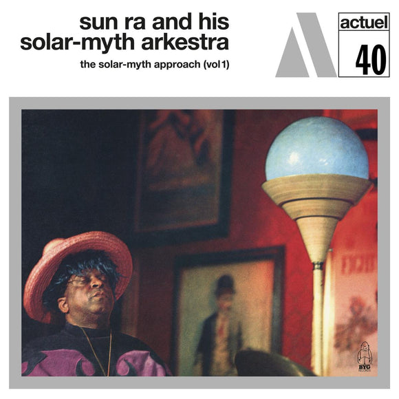 The Solar-Myth Approach, Vol. 1 by Sun Ra & His Solar-Myth Arkestra on BYG/Charly Records