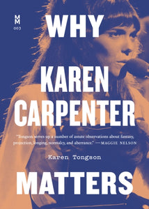 Karen Tongson - Why Karen Carpenter Matters