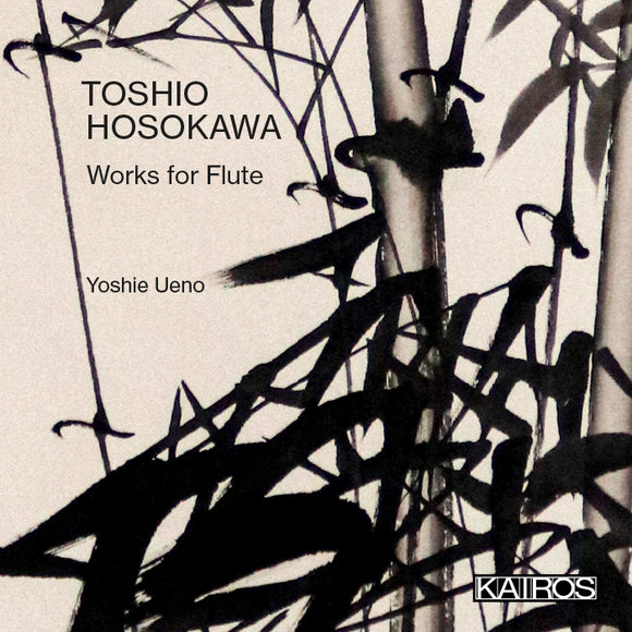 Toshio Hosokawa: Works For Flute by Yoshie Ueno on Kairos Records (the album cover features a Japanese ink and brush illustration depicting bamboo; the artist name and album title are printed in sans-serif text on the left within the illustration).